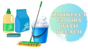 How To Disinfect Floors With Bleach