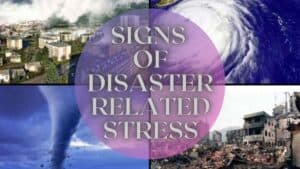 What Are The Signs Of Disaster Related Stress