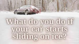 What do you do if your car is sliding on ice