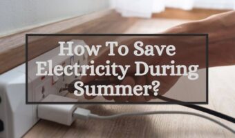 How To Save Electricity During Summer