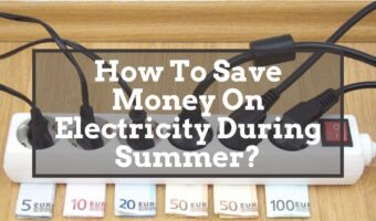 How To Save Money On Electricity During Summer