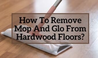 How To et rid of Mop And Glo From Hardwood Floors