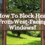Ways To Block Heat From West-Facing Windows