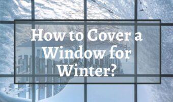 How to Cover a Window for Winter