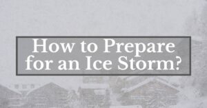 How to Prepare for an Ice Storm