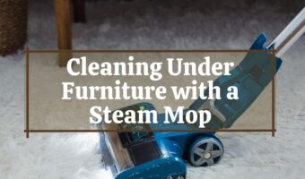 The Importance of Cleaning Under Furniture with a Steam Mop